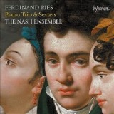 Piano Trio &amp; Sextets | Ferdinand Ries, The Nash Ensemble