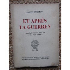 Et apres la guerre ? Probl&egrave;mes internationaux de la paix &agrave; venir - Valentin Gitermann