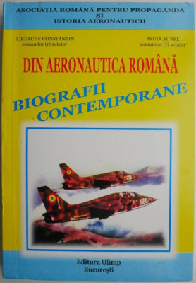 Din aeronautica romana. Biografii contemporane &amp;ndash; Iordache Constantin, Pruia Aurel foto