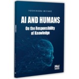 AI and Humans. On the Responsibility of Knowledge - Yoshinobu Miyake