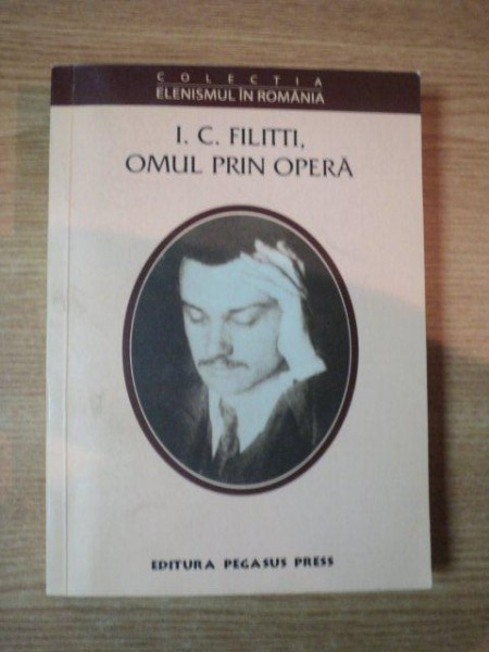 OMUL PRIN OPERA de IOAN C. FILITTI , 2004