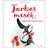 Farkasmes&eacute;k - A f&eacute;lelmetes fogsor&uacute; farkas - Philippe Jalbert