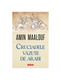 Cruciadele vazute de arabi - Amin Maalouf