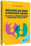 Dificultăți ale limbii și literaturii rom&acirc;ne la examenul de Evaluare Națională a absolvenților de clasa a VIII-a - Paperback brosat - Paul Magheru - E