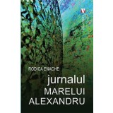 Jurnalul Marelui Alexandru/Rodica Enache
