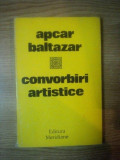 CONVORBIRI ARTISTICE de APCAR BALTAZAR , Bucuresti 1974