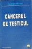 Cancerul de Testicul - Lucian Miron, Polirom 1999, Medicina, 246 pagini, Romana
