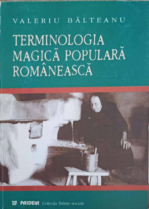 TERMINOLOGIA MAGICA POPULARA ROMANEASCA-VALERIU BALTEANU-258492