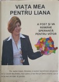 VIATA MEA PENTRU LIANA-CONSTANTINA DUMITRESCU, 2014