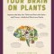 Your Brain on Plants: The Authoritative Guide to Herbs for Mood and Mind
