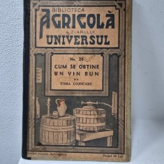 Biblioteca Agricolă a Ziarului Universul - numărul 26 din serie, Toma Cojocaru - Cum se obține un vin bun