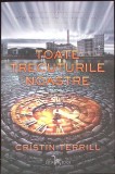 Carte Toate Trecuturile Noastre de Cristin Terrill - Editia 2019, Paperback, SF