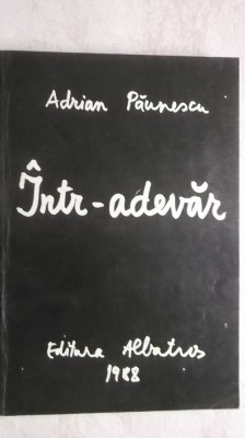 Adrian Paunescu &amp;ndash; Intr-adevar, poezii, 1988 foto