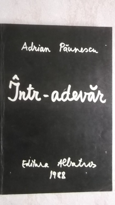 Adrian Paunescu &ndash; Intr-adevar, poezii, 1988