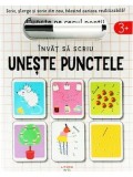 Uneste punctele. Scrie, sterge si rescrie, folosind carioca reutilizabila!/Moira Butterfield