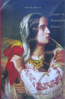 Radu Florescu - Essays on Romanian History (Eseuri de istoria romanilor) 431 pag foto