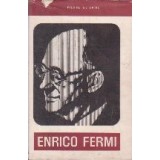 Enrico Fermi - Cristofor Columb al Atomului