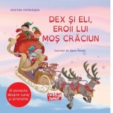 Dex si Eli, eroii lui Mos Craciun - Cristina Poterasoiu