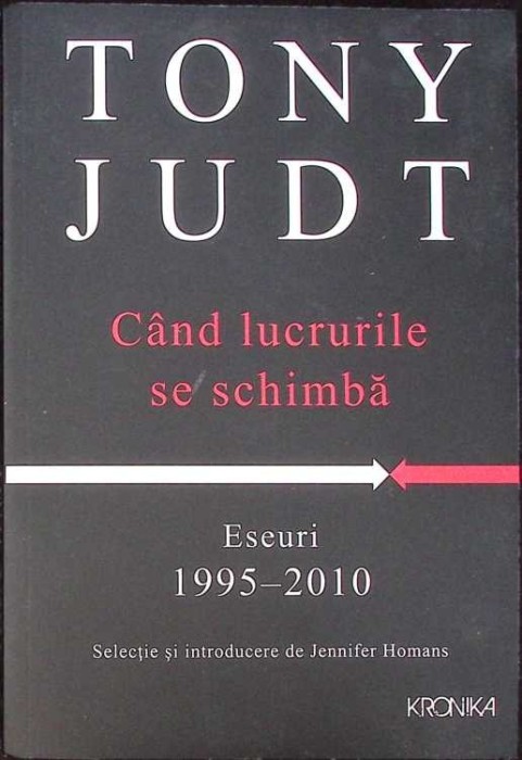 CAND LUCRURILE SE SCHIMBA. ESEURI 1995-2010-TONY JUDT-274991