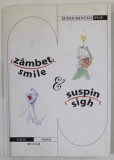 ZAMBET / SMILE , SUSPIN / SIGH de EUGEN MENTZEL - PUIU , VERSURI BILINGVE ROMANA - ENGLEZA , 2008