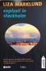 Explozii in Stockholm - Liza Marklund, Editura Trei, Fiction Connection, Carte Politista, 2011, Paperback