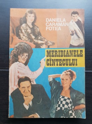 Meridianele c&amp;acirc;ntecului - Daniela Caraman Fotea foto