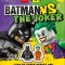 Lego Batman Batman vs. the Joker: Lego DC Super Heroes and Super-Villains Go Head to Head W/Two Lego Minifigures! [With Toy]
