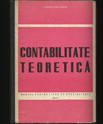 CONTABILITATE TEORETICĂ - DUMITRU POPA GLIGOR, MANUAL ECONOMIE LICEU foto