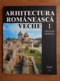 Arhitectura romaneasca veche / Cristian Moisescu (Editura Meridiane)