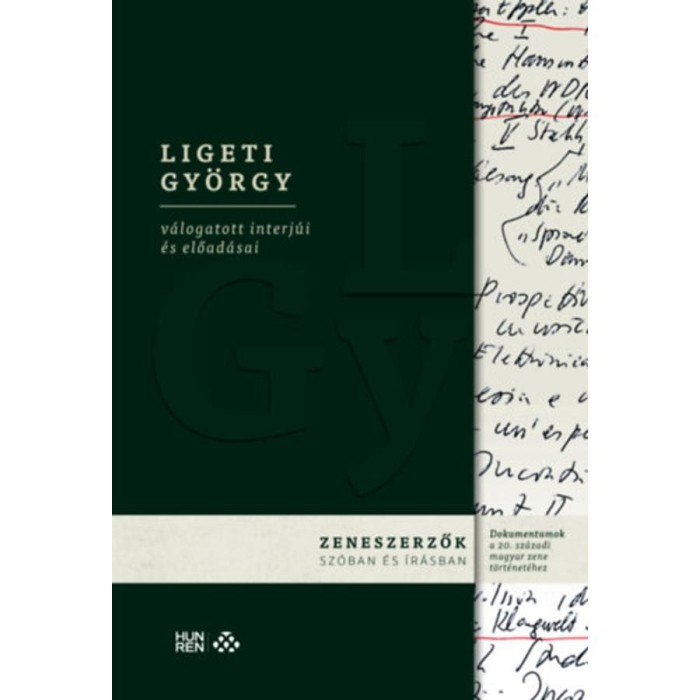 Ligeti Gy&ouml;rgy v&aacute;logatott interj&uacute;i &eacute;s előad&aacute;sai