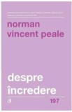 Despre incredere - Norman Vincent Peale