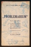 anii 1930 PLOBLEMARIUM Culegere de EXERCITII, PROBLEME si JOCURI EDUCATIVE pt Copii. 96 pag ilustrata. Edit Universul. Stare buna/veche