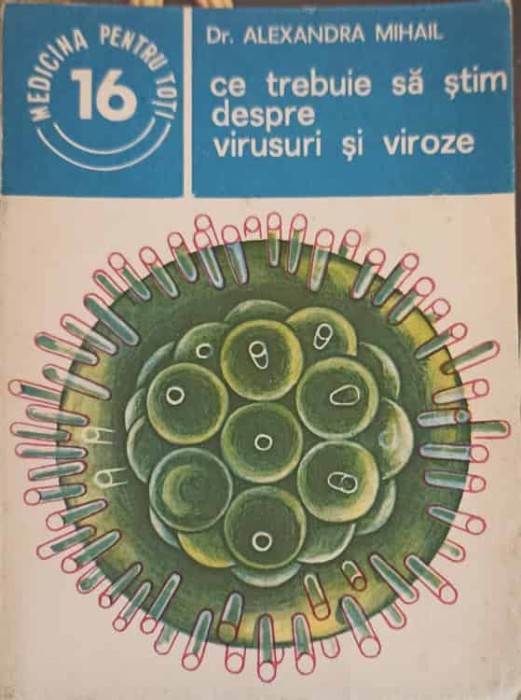 CE TREBUIE SA STIM DESPRE VIRUSURI SI VIROZE-ALEXANDRA MIHAIL-278668
