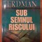 Sub semnul riscului