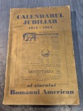 Calendarul jubiliar 1914 - 1964 al ziarului Romanul American