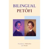 Bilingual Petőfi - Petőfi S&aacute;ndor &eacute;s Szendrey J&uacute;lia versei angol &eacute;s magyar nyelven - Petőfi S&aacute;ndor
