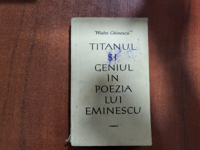 Titanul si geniul in poezia lui Eminescu de Matei Călinescu foto