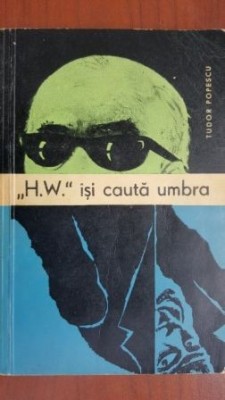 H.W isi cauta umbra-Tudor Popescu foto