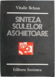 Sinteza sculelor aschietoare &ndash; Vitalie Belous