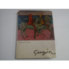 GAUGUIN - RENE HUYGHE - ALBUM IN LIMBA FRANCEZA