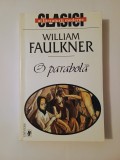 William Faulkner - O parabolă, Editura Univers 2000, Roman Beletristica