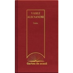 Cartea de acasa nr. 41. Vasile Alecsandri - Teatru