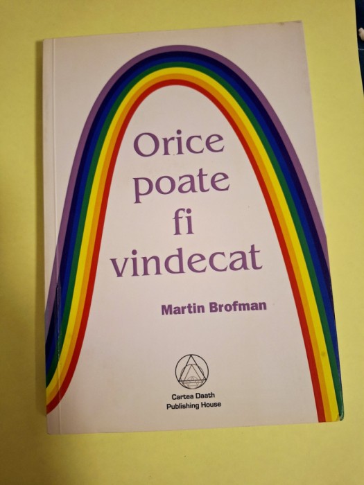 Orice poate fi vindecat - Martin Brofman