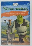 SHRECK AL TREILEA - REGE PENTRU O ZI , CAPCAUN PE VIATA , 2007