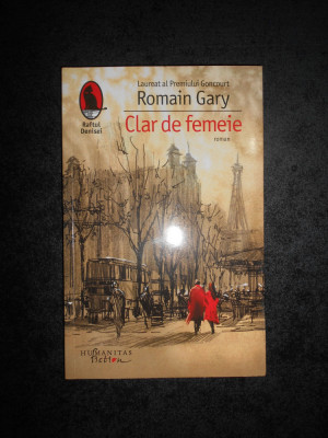 ROMAIN GARY - CLAR DE FEMEIE (2017, impecabila) foto