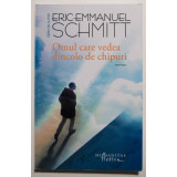 Eric-Emmanuel Schmitt - Omul care vedea dincolo de chipuri