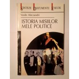 Vasile Alecsandri - Istoria misiilor mele politice
