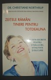 Zeițele răm&acirc;n tinere pt. totdeauna - Christiane Northrup, Editura Spirit &amp; Destin, Dezvoltare personală