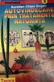 Carte Autovindecare prin Tratamente Naturiste Aurelian Carjeu Gogan Editura Teora 2007