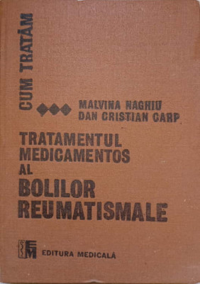 TRATAMENTUL MEDICAMENTOS AL BOLILOR REUMATISMALE-MALVINA NAGHIU, DAN CRISTIAN CARP foto